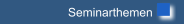 Seminarthemen